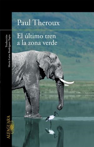 ÚLTIMO TREN A LA ZONA VERDE, EL | 9788420410814 | THEROUX, PAUL | Llibreria Online de Banyoles | Comprar llibres en català i castellà online