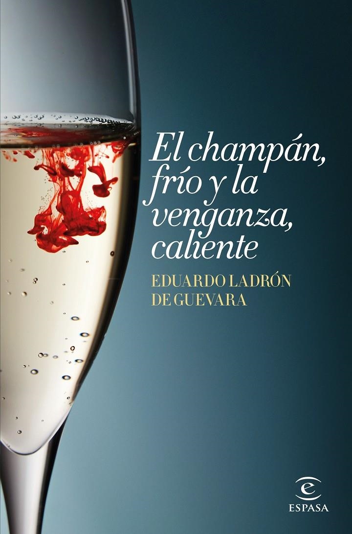 CHAMPÁN, FRÍO Y LA VENGANZA, CALIENTE, EL | 9788467045147 | LADRÓN DE GUEVARA, EDUARDO | Llibreria L'Altell - Llibreria Online de Banyoles | Comprar llibres en català i castellà online - Llibreria de Girona