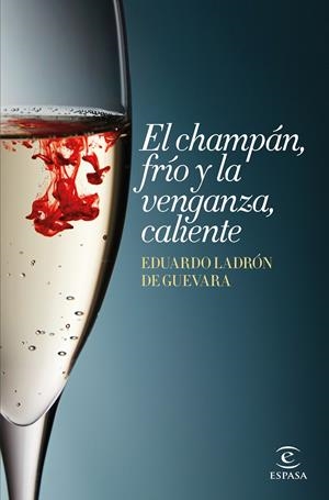 CHAMPÁN, FRÍO Y LA VENGANZA, CALIENTE, EL | 9788467045147 | LADRÓN DE GUEVARA, EDUARDO | Llibreria Online de Banyoles | Comprar llibres en català i castellà online