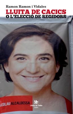LLUITA DE CACICS O L'ELECCIÓ DE REGIDORS | 9788494414411 | RAMON I VIDALES, RAMON | Llibreria L'Altell - Llibreria Online de Banyoles | Comprar llibres en català i castellà online - Llibreria de Girona