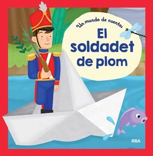 SOLDADET DE PLOM, UN MÓN DE CONTES | 9788427209336 | REDACCION RBA LIBROS, S.A. | Llibreria L'Altell - Llibreria Online de Banyoles | Comprar llibres en català i castellà online - Llibreria de Girona