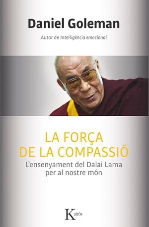 FORÇA DE LA COMPASSIÓ, LA | 9788499884554 | GOLEMAN, DANIEL | Llibreria Online de Banyoles | Comprar llibres en català i castellà online