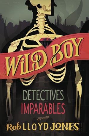 DETECTIVES IMPARABLES (WILD BOY 2) | 9788420417943 | JONES,LLOYD | Llibreria L'Altell - Llibreria Online de Banyoles | Comprar llibres en català i castellà online - Llibreria de Girona