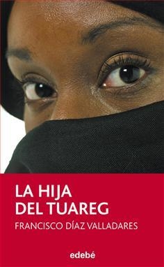 HIJA DEL TUAREG, LA | 9788468301600 | DÍAZ VALLADARES, FRANCISCO | Llibreria L'Altell - Llibreria Online de Banyoles | Comprar llibres en català i castellà online - Llibreria de Girona
