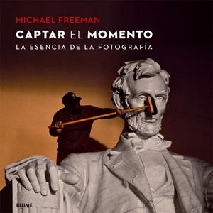 CAPTAR EL MOMENTO | 9788416138425 | FREEMAN, MICHAEL | Llibreria Online de Banyoles | Comprar llibres en català i castellà online