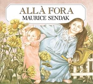 ALLÀ FORA | 9788484648635 | SENDAK, MAURICE | Llibreria L'Altell - Llibreria Online de Banyoles | Comprar llibres en català i castellà online - Llibreria de Girona