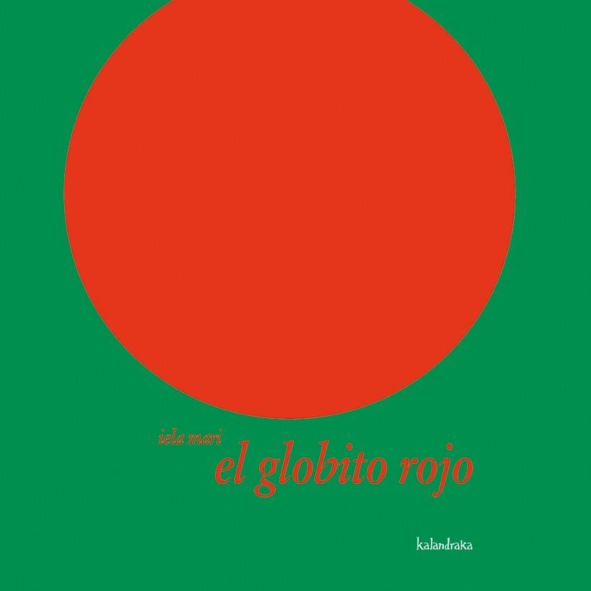 EL GLOBITO ROJO | 9788496388246 | MARI, IELA | Llibreria L'Altell - Llibreria Online de Banyoles | Comprar llibres en català i castellà online - Llibreria de Girona