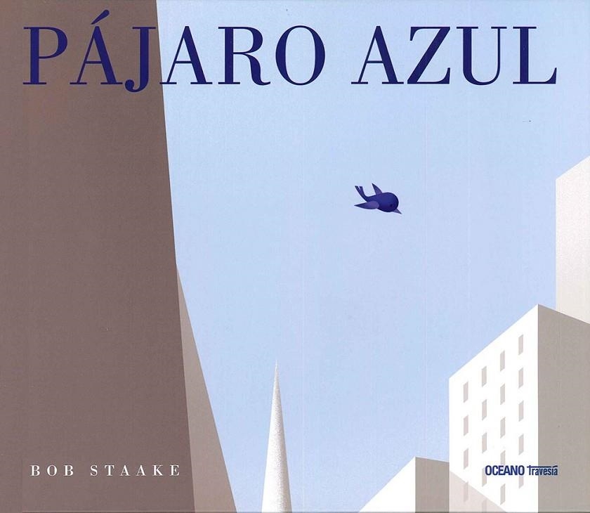 PÁJARO AZUL | 9786077354369 | STAAKE, BOB | Llibreria L'Altell - Llibreria Online de Banyoles | Comprar llibres en català i castellà online - Llibreria de Girona