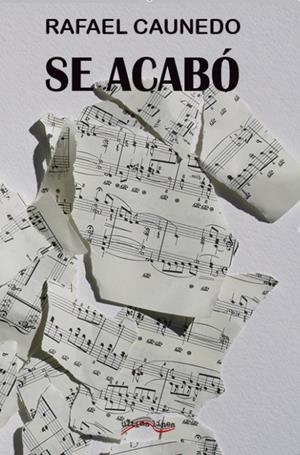 SE ACABÓ | 9788416159130 | CAUNEDO MIGUEL, RAFAEL | Llibreria L'Altell - Llibreria Online de Banyoles | Comprar llibres en català i castellà online - Llibreria de Girona