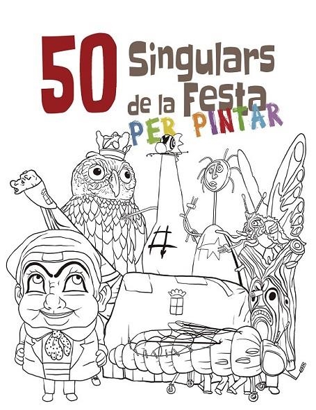 50 SINGULARS DE LA FESTA PER PINTAR | 9788492745494 | Llibreria L'Altell - Llibreria Online de Banyoles | Comprar llibres en català i castellà online - Llibreria de Girona