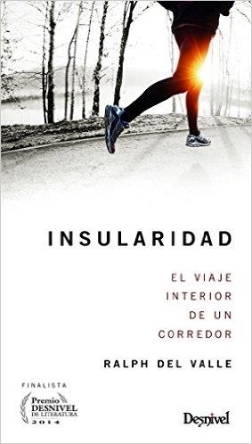 INSULARIDAD. EL VIAJE INTERIOR DE UN CORREDOR | 9788498293166 | DEL VALL RALPH | Llibreria Online de Banyoles | Comprar llibres en català i castellà online