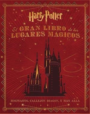HARRY POTTER. EL GRAN LIBRO DE LOS LUGARES MÁGICOS | 9788467919011 | Llibreria L'Altell - Llibreria Online de Banyoles | Comprar llibres en català i castellà online - Llibreria de Girona
