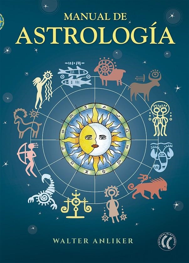 MANUAL DE ASTROLOGÍA | 9788494274862 | ANLIKER, WALTER | Llibreria L'Altell - Llibreria Online de Banyoles | Comprar llibres en català i castellà online - Llibreria de Girona