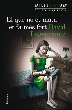 EL QUE NO ET MATA ET FA MÉS FORT | 9788466419864 | LAGERCRANTZ, DAVID | Llibreria L'Altell - Llibreria Online de Banyoles | Comprar llibres en català i castellà online - Llibreria de Girona
