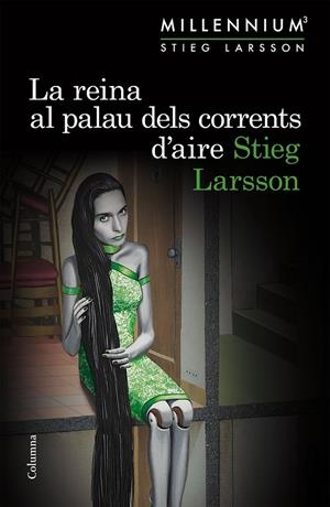 REINA AL PALAU DELS CORRENTS D'AIRE, LA | 9788466419987 | LARSSON, STIEG | Llibreria L'Altell - Llibreria Online de Banyoles | Comprar llibres en català i castellà online - Llibreria de Girona