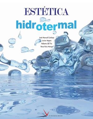 ESTÉTICA HIDROTERMAL | 9788496699021 | CARBAJO, JOSÉ MANUEL/MESTRE, JAVIER/ROBERTO DEL TÍO, ROBERTO/RUIZ, ROSA MARÍA | Llibreria Online de Banyoles | Comprar llibres en català i castellà online