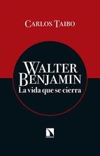 WALTER BENJAMIN | 9788490970430 | TAIBO ARIAS, CARLOS | Llibreria L'Altell - Llibreria Online de Banyoles | Comprar llibres en català i castellà online - Llibreria de Girona