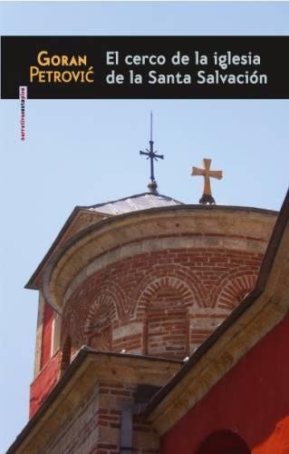 CERCO DE LA IGLESIA DE LA SANTA SALVACIÓN, EL | 9786077781349 | PETROVIC, GORAN | Llibreria L'Altell - Llibreria Online de Banyoles | Comprar llibres en català i castellà online - Llibreria de Girona