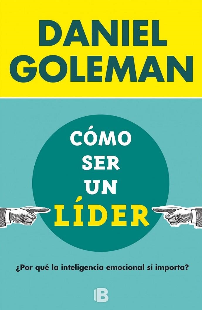 CÓMO SER UN LÍDER | 9788466656924 | GOLEMAN, DANIEL | Llibreria Online de Banyoles | Comprar llibres en català i castellà online