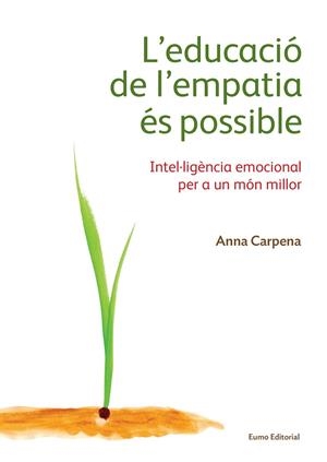 L'EDUCACIÓ DE L'EMPATIA ÉS POSSIBLE | 9788497665483 | CARPENA, ANNA | Llibreria Online de Banyoles | Comprar llibres en català i castellà online