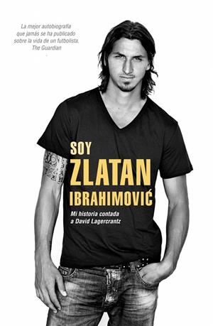 SOY ZLATAN IBRAHIMOVIC | 9788415242857 | LAGERCRANTZ, DAVID/IBRAHIMOVIC, ZLATAN | Llibreria Online de Banyoles | Comprar llibres en català i castellà online