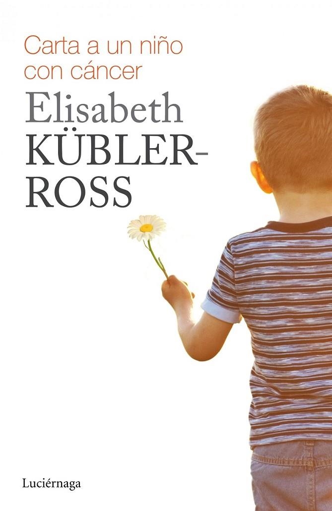 CARTA PARA UN NIÑO CON CÁNCER | 9788415864738 | KÜBLER-ROSS, ELISABETH | Llibreria L'Altell - Llibreria Online de Banyoles | Comprar llibres en català i castellà online - Llibreria de Girona