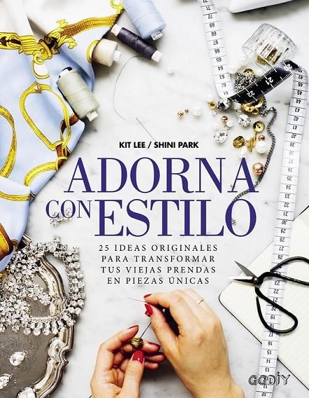 ADORNA CON ESTILO | 9788425227752 | LEE, KIT/PARK, SHINI | Llibreria L'Altell - Llibreria Online de Banyoles | Comprar llibres en català i castellà online - Llibreria de Girona