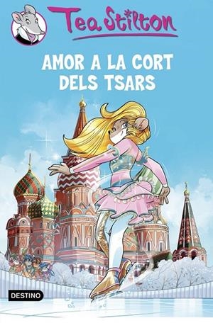 AMOR A LA CORT DELS TSARS | 9788490579763 | TEA STILTON | Llibreria Online de Banyoles | Comprar llibres en català i castellà online