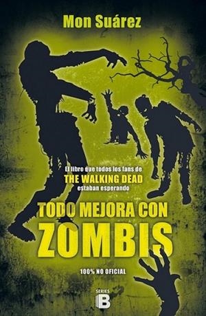 TODO MEJORA CON ZOMBIS | 9788466657570 | SUÁREZ, MON | Llibreria L'Altell - Llibreria Online de Banyoles | Comprar llibres en català i castellà online - Llibreria de Girona