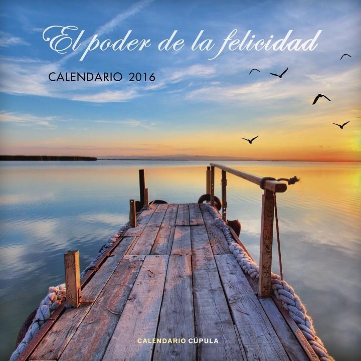 CALENDARI EL PODER DE LA FELICIDAD 2016 | 9788448021764 | AA. VV. | Llibreria L'Altell - Llibreria Online de Banyoles | Comprar llibres en català i castellà online - Llibreria de Girona