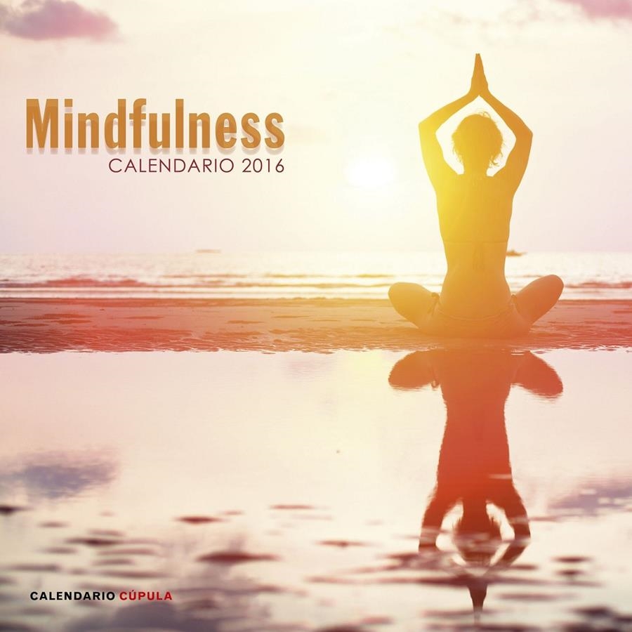 CALENDARI MINDFULNESS 2016 | 9788448021788 | AA. VV. | Llibreria L'Altell - Llibreria Online de Banyoles | Comprar llibres en català i castellà online - Llibreria de Girona