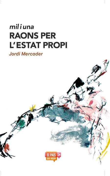 MIL I UNA RAONS PER L'ESTAT PROPI | 9788482647944 | MERCADER , JORDI | Llibreria Online de Banyoles | Comprar llibres en català i castellà online