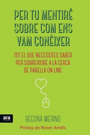 PER TU MENTIRÉ SOBRE COM ENS VAM CONÈIXER | 9788416154180 | MERINO GÓMEZ, BEGOÑA | Llibreria Online de Banyoles | Comprar llibres en català i castellà online