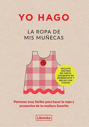 YO HAGO LA ROPA DE MIS MUÑECAS | 9788494338878 | SCOTT-SMITH, LOUISSE/VAUX, GEORGIA | Llibreria Online de Banyoles | Comprar llibres en català i castellà online