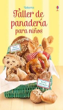 TALLER DE PANADERÍA PARA NIÑOS | 9781409592884 | USBORNE | Llibreria L'Altell - Llibreria Online de Banyoles | Comprar llibres en català i castellà online - Llibreria de Girona