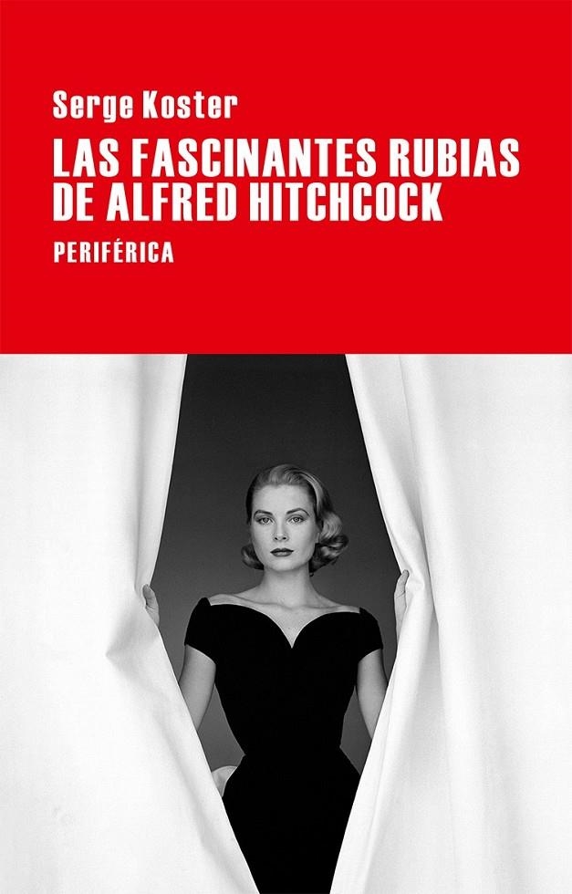 FASCINANTES RUBIAS DE ALFRED HITCHCOCK, LAS | 9788416291199 | KOSTER, SERGE | Llibreria L'Altell - Llibreria Online de Banyoles | Comprar llibres en català i castellà online - Llibreria de Girona