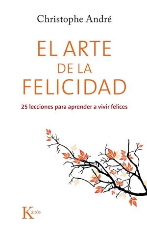 ARTE DE LA FELICIDAD, EL | 9788499884615 | ANDRÉ, CHRISTOPHE | Llibreria L'Altell - Llibreria Online de Banyoles | Comprar llibres en català i castellà online - Llibreria de Girona