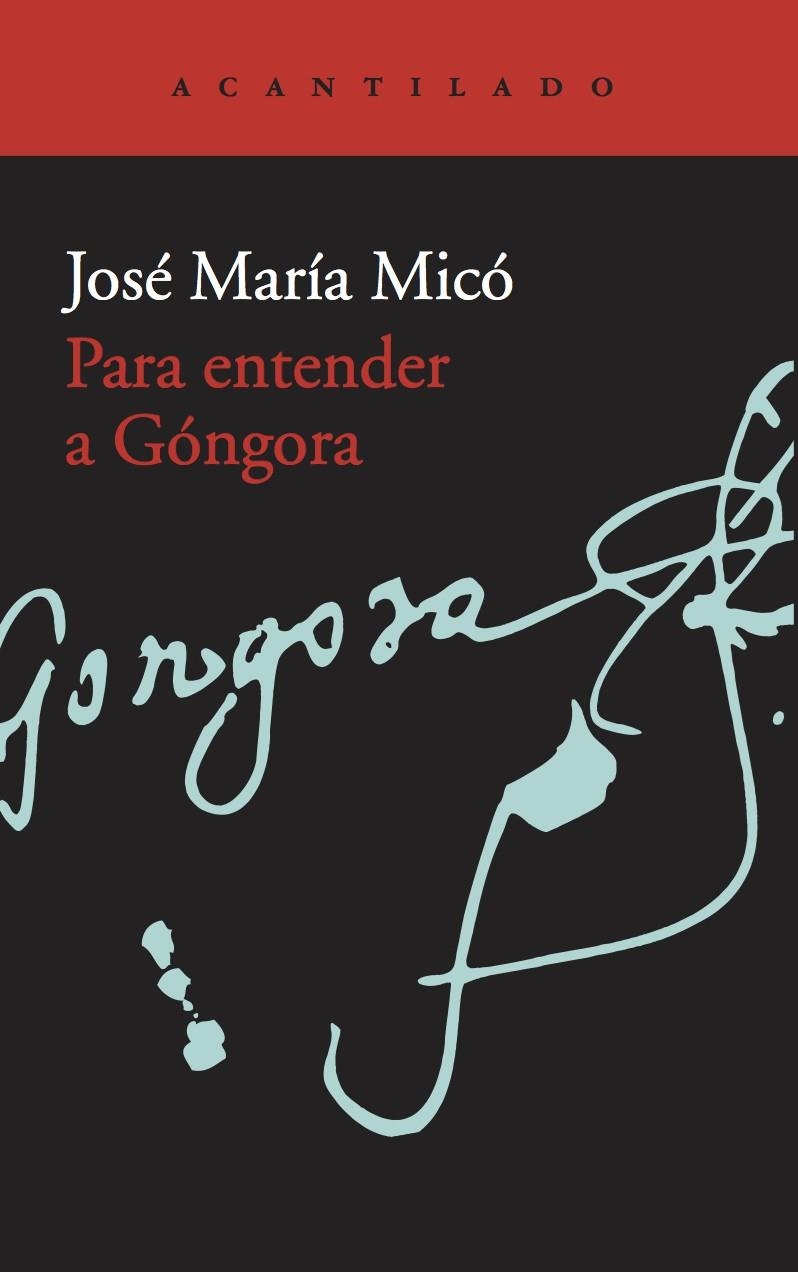 PARA ENTENDER A GÓNGORA | 9788416011711 | MICÓ JUAN, JOSÉ MARÍA | Llibreria L'Altell - Llibreria Online de Banyoles | Comprar llibres en català i castellà online - Llibreria de Girona