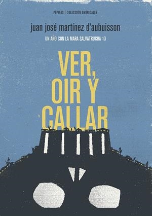 VER, OÍR Y CALLAR | 9788415862444 | MARTÍNEZ D'AUBUISSON, JUAN JOSÉ | Llibreria L'Altell - Llibreria Online de Banyoles | Comprar llibres en català i castellà online - Llibreria de Girona