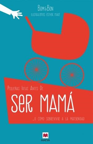 PEQUEÑAS IDEAS ANTES DE SER MAMÁ | 9788416363490 | BOM&BON | Llibreria L'Altell - Llibreria Online de Banyoles | Comprar llibres en català i castellà online - Llibreria de Girona