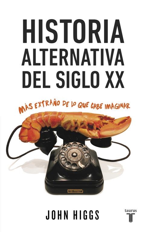 HISTORIA ALTERNATIVA DEL SIGLO XX | 9788430617432 | HIGGS,JOHN | Llibreria L'Altell - Llibreria Online de Banyoles | Comprar llibres en català i castellà online - Llibreria de Girona