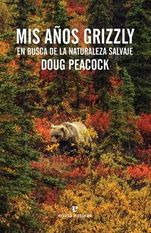 MIS AÑOS GRIZZLY | 9788416544011 | PEACOCK, DOUG | Llibreria L'Altell - Llibreria Online de Banyoles | Comprar llibres en català i castellà online - Llibreria de Girona