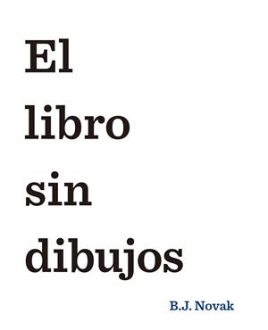 LIBRO SIN DIBUJOS, EL | 9788408145462 | B. J. NOVAK | Llibreria Online de Banyoles | Comprar llibres en català i castellà online