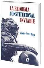 REFORMA CONSTITUCIONAL INVIABLE, LA | 9788490970553 | PÉREZ ROYO, JAVIER | Llibreria L'Altell - Llibreria Online de Banyoles | Comprar llibres en català i castellà online - Llibreria de Girona