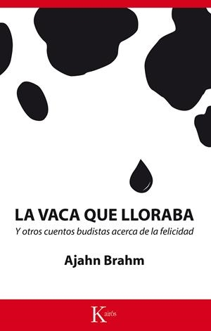 LA VACA QUE LLORABA | 9788499884660 | BRAHM, AJAHN | Llibreria L'Altell - Llibreria Online de Banyoles | Comprar llibres en català i castellà online - Llibreria de Girona