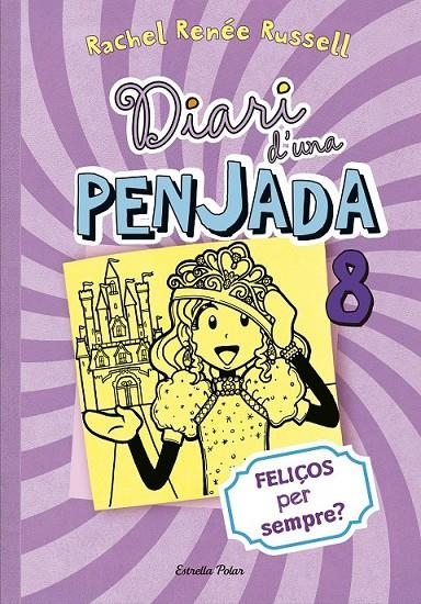 DIARI D'UNA PENJADA 8. FELIÇOS PER SEMPRE? | 9788490574706 | RACHEL RENÉE RUSSELL | Llibreria L'Altell - Llibreria Online de Banyoles | Comprar llibres en català i castellà online - Llibreria de Girona