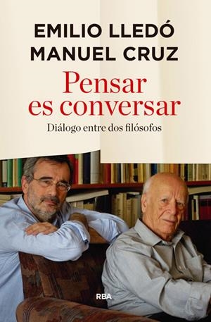 PENSAR ES CONVERSAR | 9788490566343 | LLEDO IÑIGO, EMILIO/CRUZ , MANUEL | Llibreria L'Altell - Llibreria Online de Banyoles | Comprar llibres en català i castellà online - Llibreria de Girona