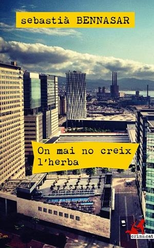 ON MAI NO CREIX L'HERBA | 9788415900887 | BENNASAR I LLOBERA, SEBASTIÀ | Llibreria L'Altell - Llibreria Online de Banyoles | Comprar llibres en català i castellà online - Llibreria de Girona