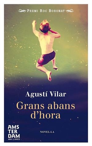 GRANS ABANS D'HORA | 9788415645702 | VILAR I MARTÍNEZ, AGUSTÍ | Llibreria L'Altell - Llibreria Online de Banyoles | Comprar llibres en català i castellà online - Llibreria de Girona