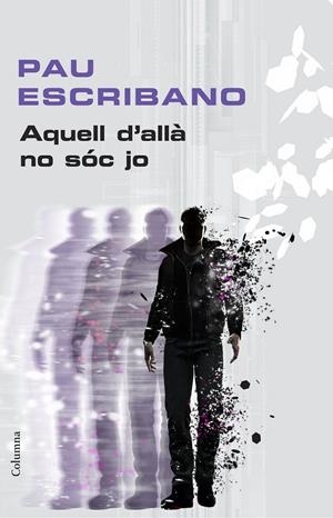 AQUELL D'ALLÀ NO SÓC JO | 9788466419918 | ESCRIBANO VALLS PAU  | Llibreria Online de Banyoles | Comprar llibres en català i castellà online